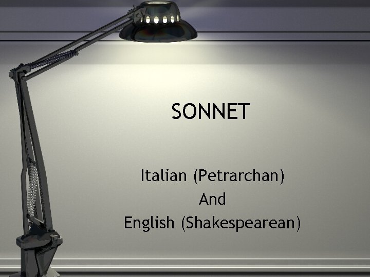 SONNET Italian (Petrarchan) And English (Shakespearean) 