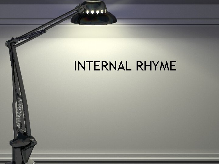 INTERNAL RHYME 
