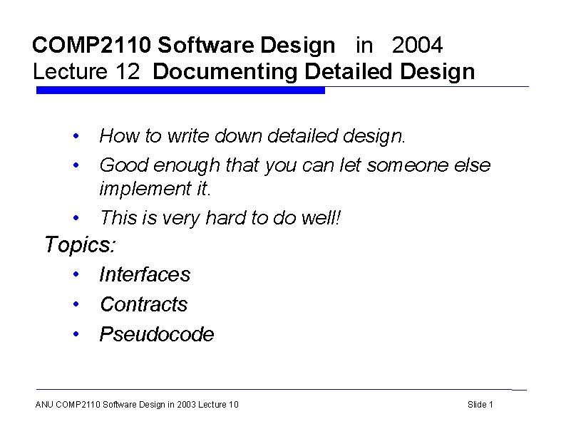 COMP 2110 Software Design in 2004 Lecture 12 Documenting Detailed Design • How to