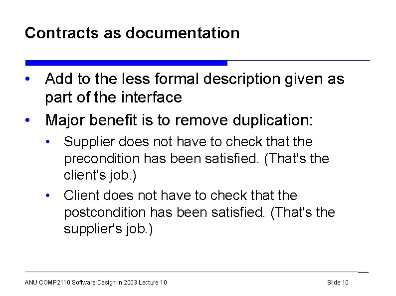 Contracts as documentation • Add to the less formal description given as part of