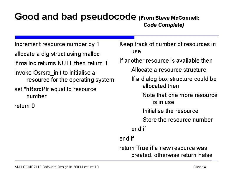 Good and bad pseudocode (From Steve Mc. Connell: Code Complete) Increment resource number by