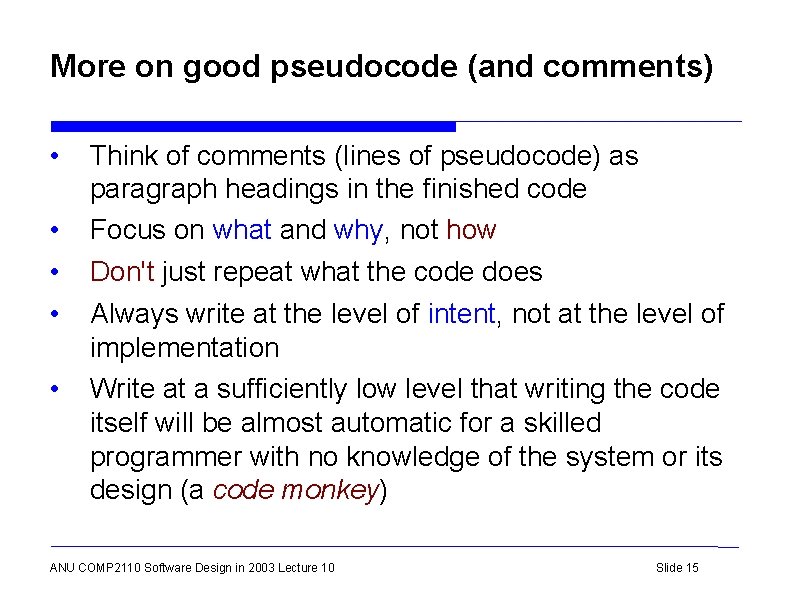 More on good pseudocode (and comments) • • • Think of comments (lines of