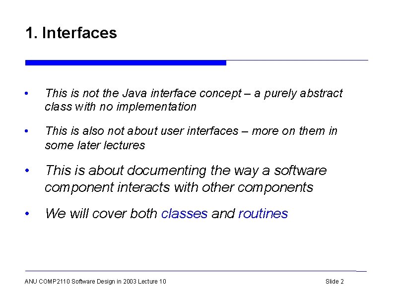 1. Interfaces • This is not the Java interface concept – a purely abstract