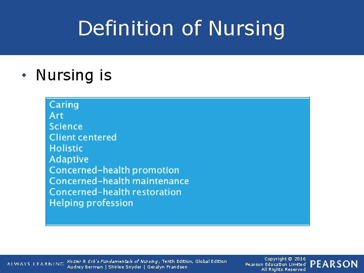 Definition of Nursing • Nursing is Kozier & Erb's Fundamentals of Nursing, Tenth Edition,