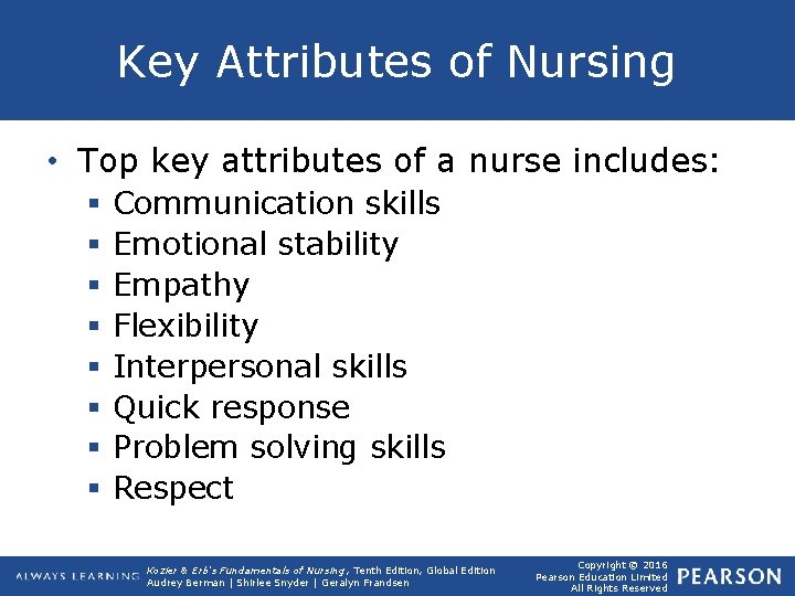 Key Attributes of Nursing • Top key attributes of a nurse includes: § §