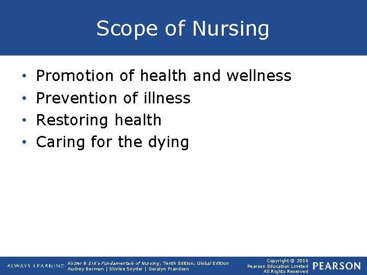 Scope of Nursing • • Promotion of health and wellness Prevention of illness Restoring