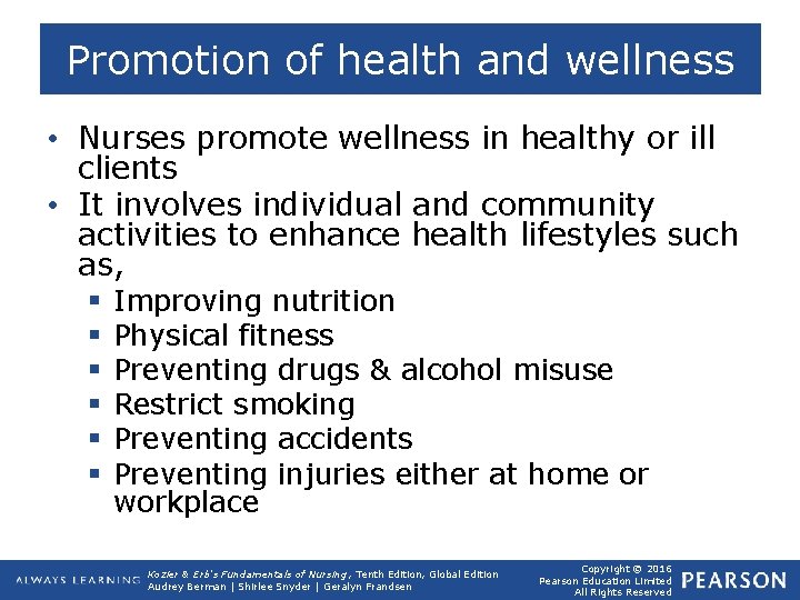 Promotion of health and wellness • Nurses promote wellness in healthy or ill clients