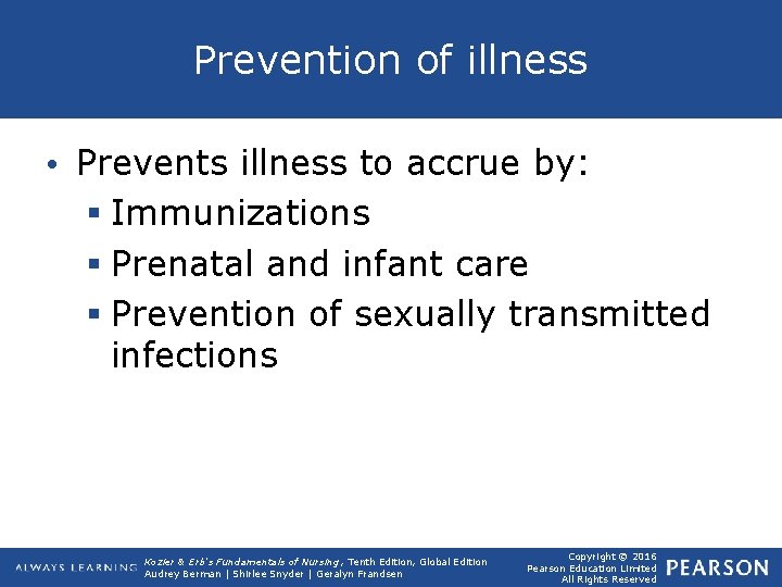 Prevention of illness • Prevents illness to accrue by: § Immunizations § Prenatal and