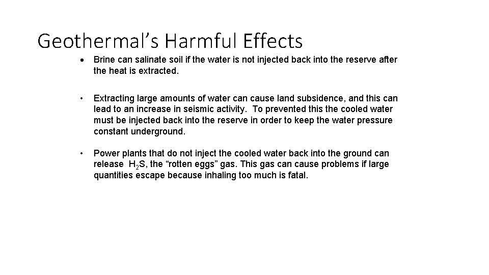 Geothermal’s Harmful Effects Brine can salinate soil if the water is not injected back