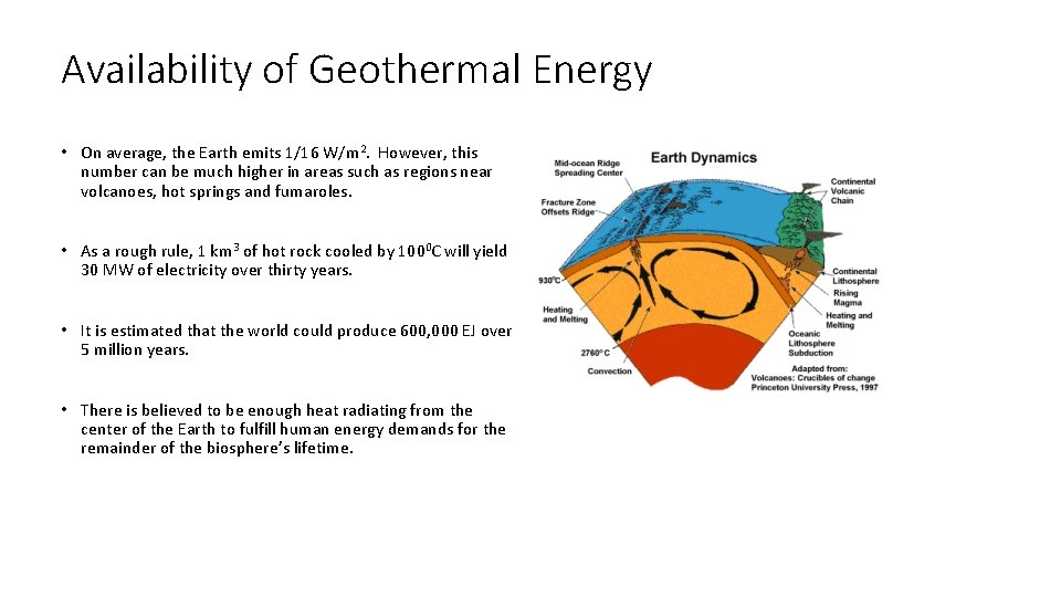 Availability of Geothermal Energy • On average, the Earth emits 1/16 W/m 2. However,