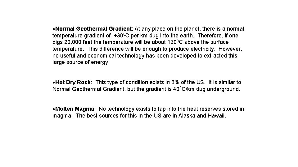 Normal Geothermal Gradient: At any place on the planet, there is a normal