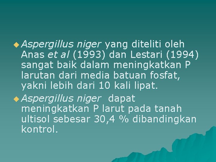 u Aspergillus niger yang diteliti oleh Anas et al (1993) dan Lestari (1994) sangat