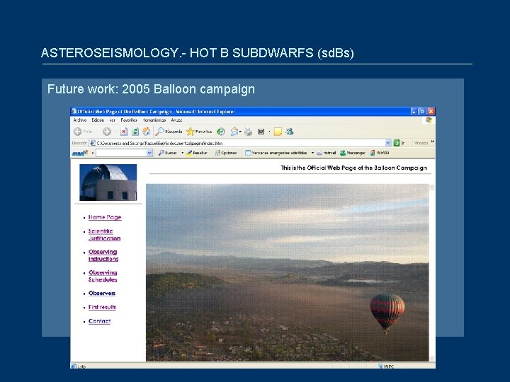 ASTEROSEISMOLOGY. - HOT B SUBDWARFS (sd. Bs) Future work: 2005 Balloon campaign 