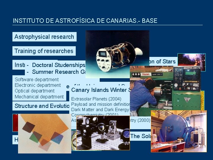 INSTITUTO DE ASTROFÍSICA DE CANARIAS. - BASE Astrophysical research Training of researches Structure and