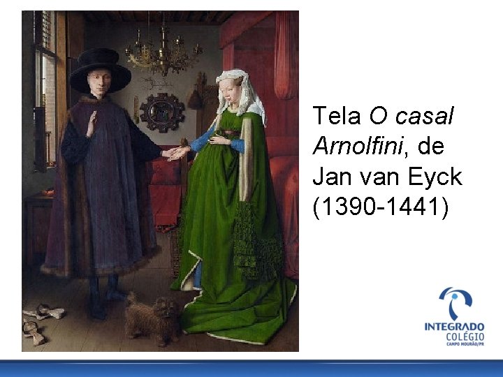 Tela O casal Arnolfini, de Jan van Eyck (1390 -1441) 