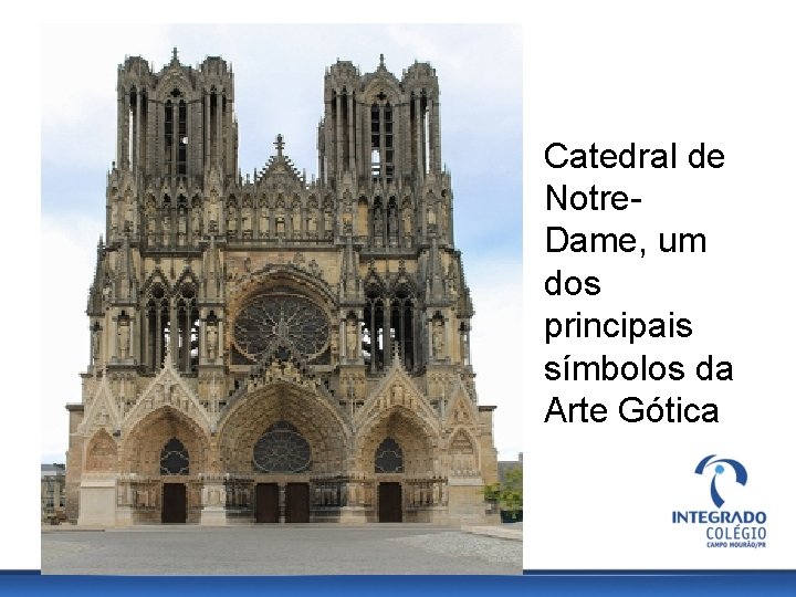 Catedral de Notre. Dame, um dos principais símbolos da Arte Gótica 