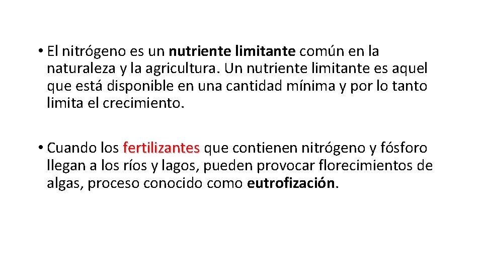  • El nitrógeno es un nutriente limitante común en la naturaleza y la