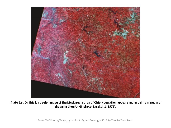 Plate 6. 3. On this false color image of the Muskingum area of Ohio,