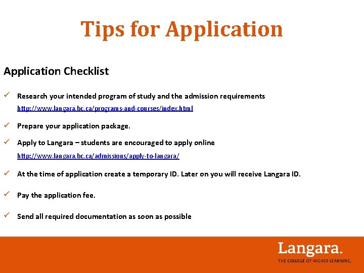 Tips for Application Checklist ü Research your intended program of study and the admission