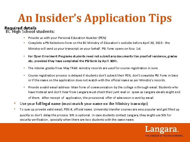 An Insider’s Application Tips Required details BC High School students: • Provide us with