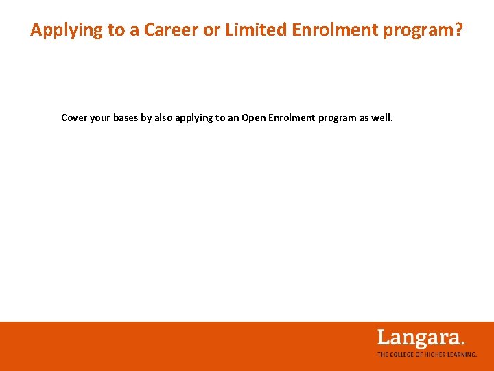 Applying to a Career or Limited Enrolment program? Cover your bases by also applying