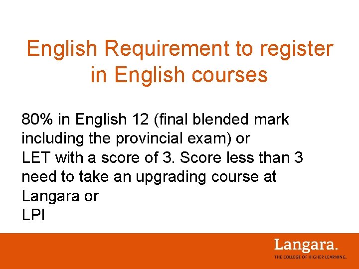 English Requirement to register in English courses 80% in English 12 (final blended mark