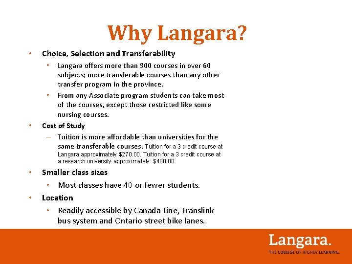 Why Langara? • Choice, Selection and Transferability Langara offers more than 900 courses in