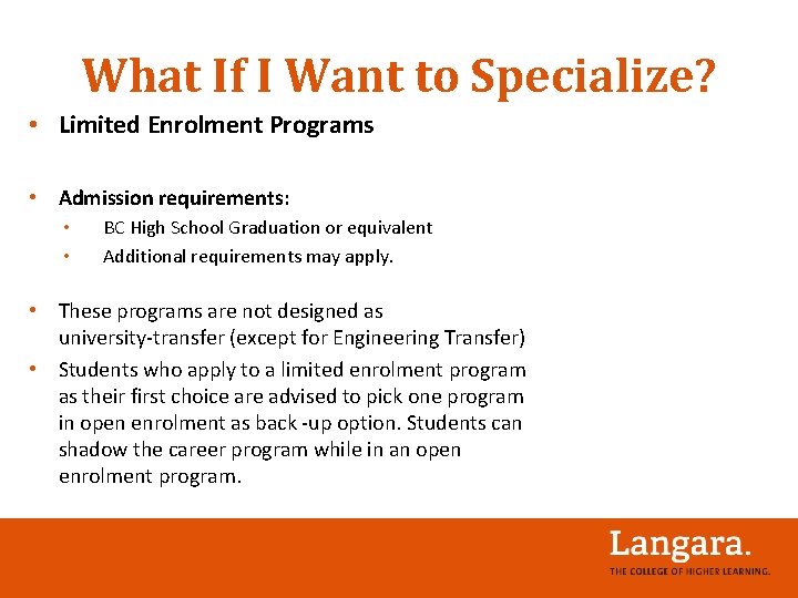 What If I Want to Specialize? • Limited Enrolment Programs • Admission requirements: • What If I Want to Specialize? • Limited Enrolment Programs • Admission requirements: •
