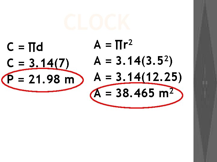 CLOCK C = ∏d C = 3. 14(7) P = 21. 98 m A