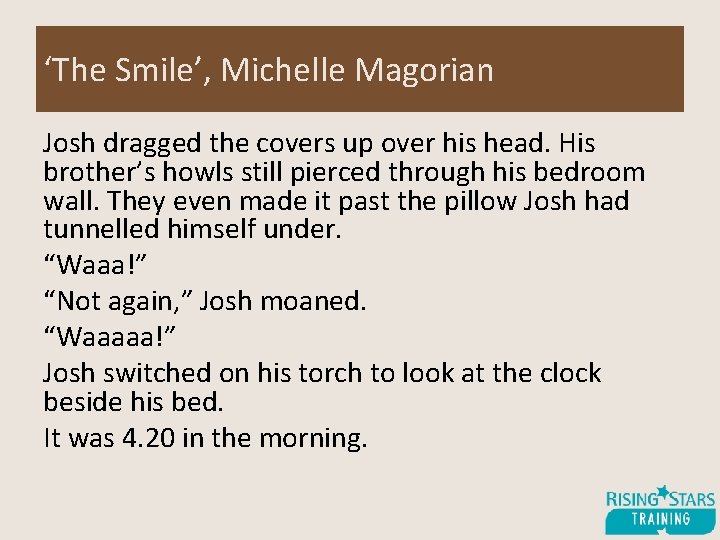 ‘The Smile’, Michelle Magorian Josh dragged the covers up over his head. His brother’s