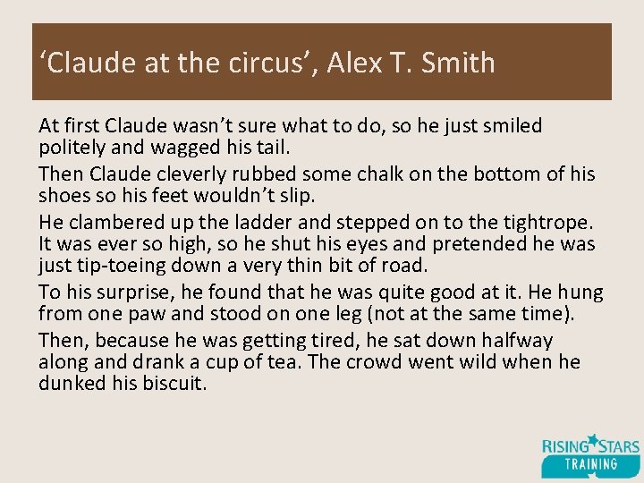 ‘Claude at the circus’, Alex T. Smith At first Claude wasn’t sure what to