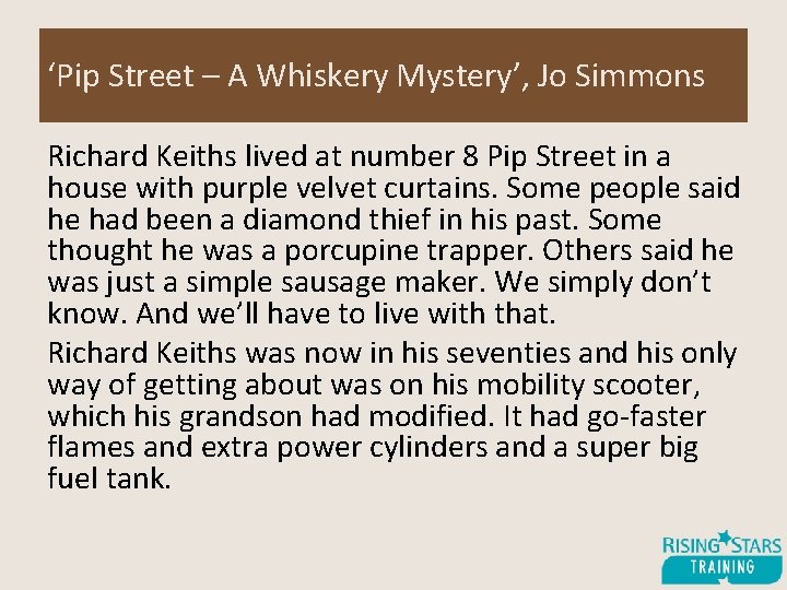 ‘Pip Street – A Whiskery Mystery’, Jo Simmons Richard Keiths lived at number 8