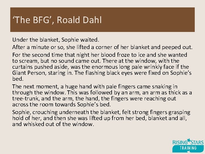 ‘The BFG’, Roald Dahl Under the blanket, Sophie waited. After a minute or so,