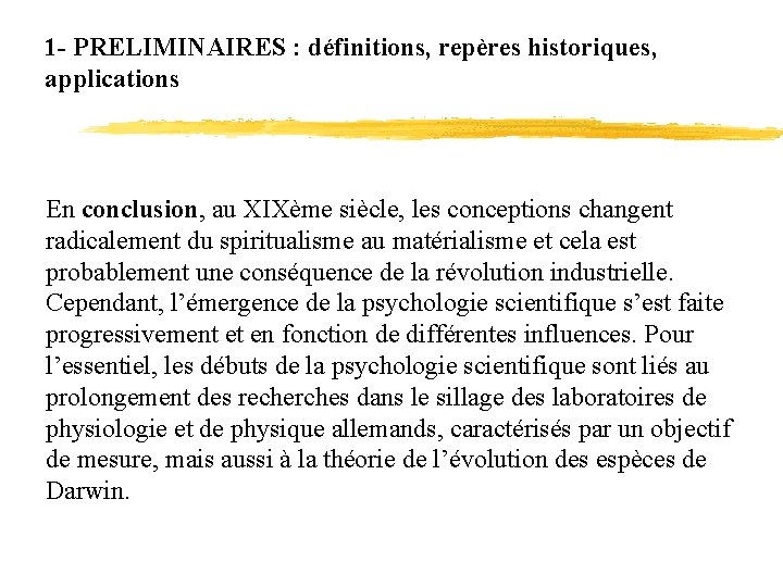 1 - PRELIMINAIRES : définitions, repères historiques, applications En conclusion, au XIXème siècle, les