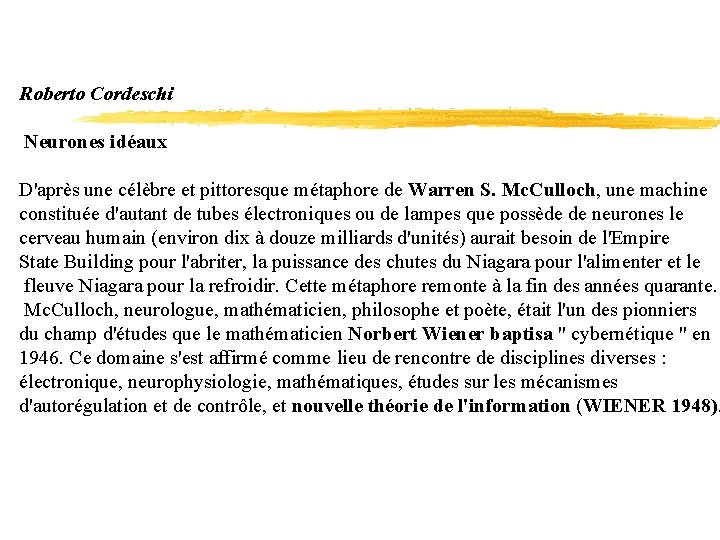 Roberto Cordeschi Neurones idéaux D'après une célèbre et pittoresque métaphore de Warren S. Mc.