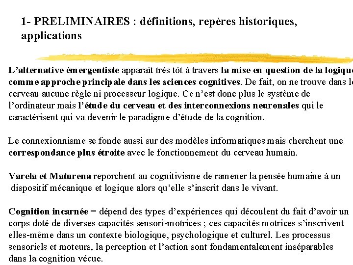 1 - PRELIMINAIRES : définitions, repères historiques, applications L’alternative émergentiste apparaît très tôt à