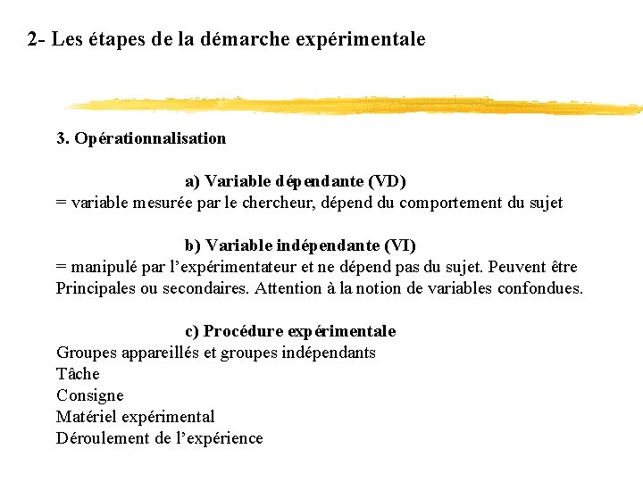 2 - Les étapes de la démarche expérimentale 3. Opérationnalisation a) Variable dépendante (VD)