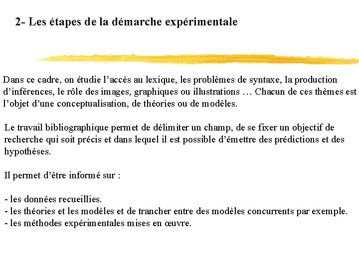 2 - Les étapes de la démarche expérimentale Dans ce cadre, on étudie l’accès