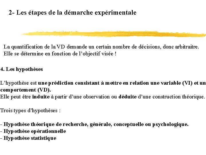 2 - Les étapes de la démarche expérimentale La quantification de la VD demande