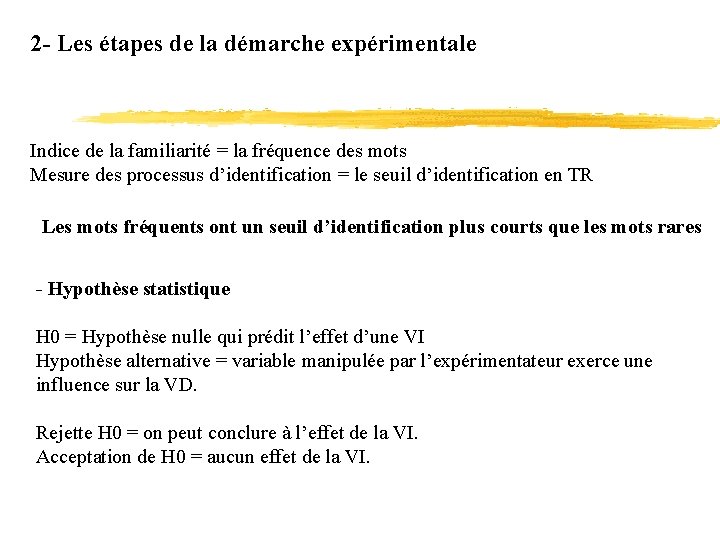 2 - Les étapes de la démarche expérimentale Indice de la familiarité = la