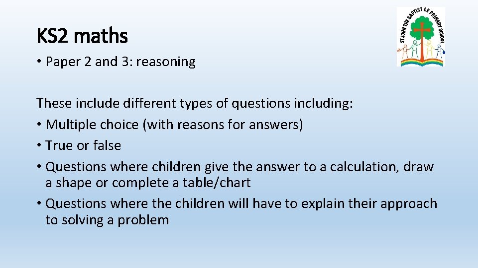 KS 2 maths • Paper 2 and 3: reasoning These include different types of