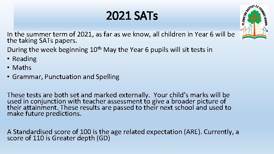 2021 SATs In the summer term of 2021, as far as we know, all