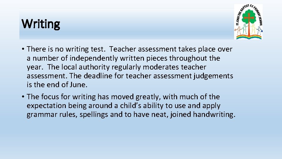 Writing • There is no writing test. Teacher assessment takes place over a number