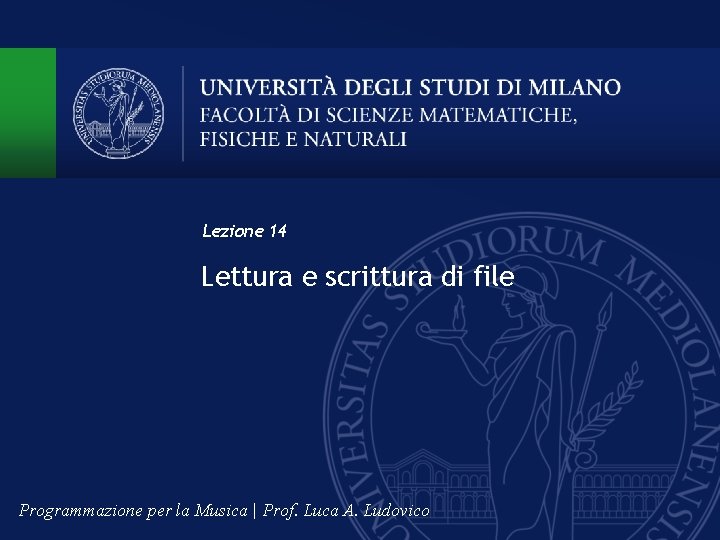 Lezione 14 Lettura e scrittura di file Programmazione per la Musica | Prof. Luca