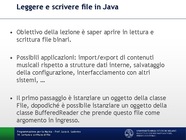 Leggere e scrivere file in Java • Obiettivo della lezione è saper aprire in