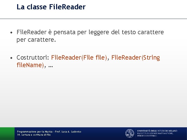 La classe File. Reader • File. Reader è pensata per leggere del testo carattere