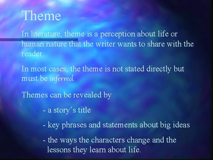 Theme In literature, theme is a perception about life or human nature that the Theme In literature, theme is a perception about life or human nature that the
