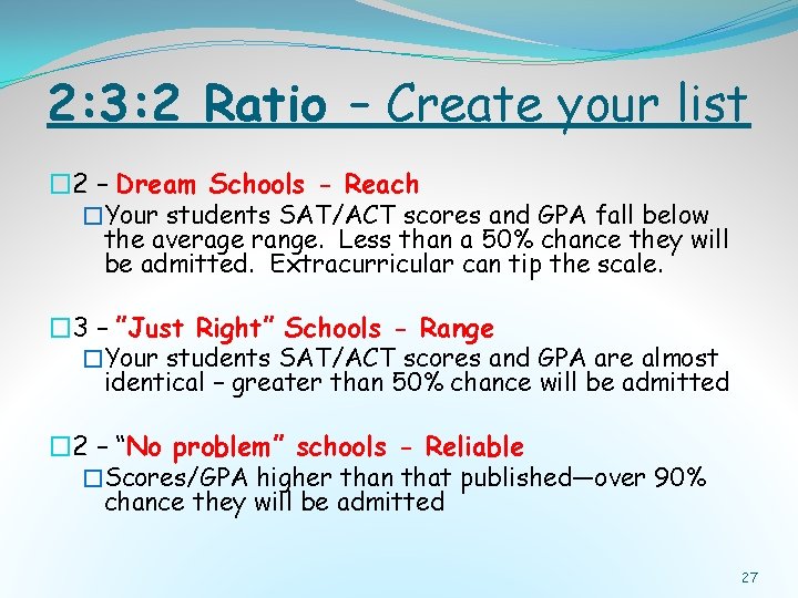 2: 3: 2 Ratio – Create your list � 2 – Dream Schools - 2: 3: 2 Ratio – Create your list � 2 – Dream Schools -