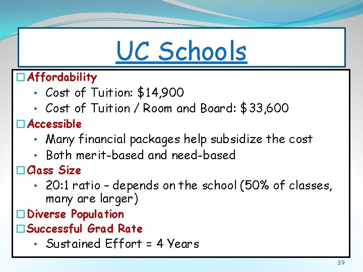 UC Schools �Affordability • Cost of Tuition: $14, 900 • Cost of Tuition /