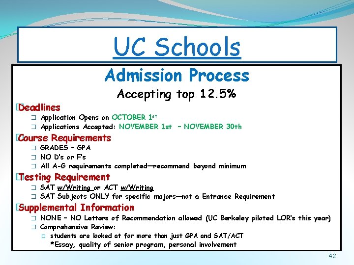 UC Schools Admission Process � Deadlines Accepting top 12. 5% � Application Opens on